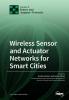 Wireless Sensor and Actuator Networks for Smart Cities