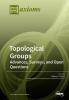 Topological Groups: Advances Surveys and Open Questions