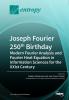 Joseph Fourier 250th Birthday: Modern Fourier Analysis and Fourier Heat Equation in Information Sciences for the XXIst Century