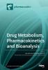 Drug Metabolism Pharmacokinetics and Bioanalysis