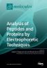 Analysis of Peptides and Proteins by Electrophoretic Techniques