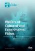 Welfare of Cultured and Experimental Fishes