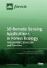 3D Remote Sensing Applications in Forest Ecology: Composition Structure and Function