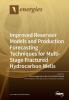 Improved Reservoir Models and Production Forecasting Techniques for Multi-Stage Fractured Hydrocarbon Wells