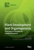 Plant Development and Organogenesis: From Basic Principles to Applied Research