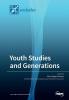 Youth Studies and Generations: Values Practices and Discourses on Generations