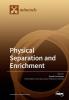 Physical Separation and Enrichment