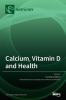 Calcium Vitamin D and Health