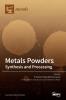 Metals Powders: Synthesis and Processing