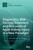 Diagnostics Risk Factors Treatment and Outcomes of Acute Kidney Injury in a New Paradigm