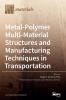 Metal-Polymer Multi-Material Structures and Manufacturing Techniques in Transportation