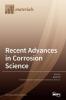 Recent Advances in Corrosion Science