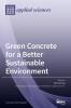 Green Concrete for a Better Sustainable Environment