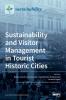 Sustainability and Visitor Management in Tourist Historic Cities