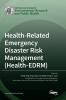 Health-Related Emergency Disaster Risk Management (Health-EDRM)