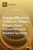 Energy Efficiency in Electric Motors Drives Power Converters and Related Systems