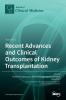 Recent Advances and Clinical Outcomes of Kidney Transplantation: Volume 2