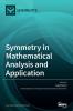 Symmetry in Mathematical Analysis and Application