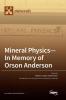 Mineral Physics-In Memory of Orson Anderson