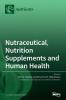 Nutraceutical Nutrition Supplements and Human Health