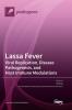 Lassa Fever: Viral Replication Disease Pathogenesis and Host Immune Modulations