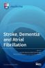 Stroke Dementia and Atrial Fibrillation