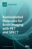 Radiolabelled Molecules for Brain Imaging with PET and SPECT