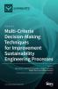 Multi-Criteria Decision-Making Techniques for Improvement Sustainability Engineering Processes: Volume 2