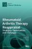 Rheumatoid Arthritis Therapy Reappraisal: Strategies Opportunities and Challenges