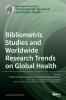 Bibliometric Studies and Worldwide Research Trends on Global Health