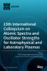 13th International Colloquium on Atomic Spectra and Oscillator Strengths for Astrophysical and Laboratory Plasmas