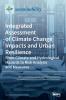 Integrated Assessment of Climate Change Impacts and Urban Resilience: From Climate and Hydrological Hazards to Risk Analysis and Measures