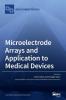 Microelectrode Arrays and Application to Medical Devices