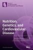 Nutrition Genetics and Cardiovascular Disease