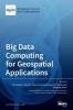 Big Data Computing for Geospatial Applications