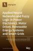 Applied Neural Networks and Fuzzy Logic in Power Electronics Motor Drives Renewable Energy Systems and Smart Grids