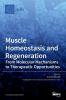 Muscle Homeostasis and Regeneration: From Molecular Mechanisms to Therapeutic Opportunities