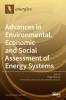 Advances in Environmental Economic and Social Assessment of Energy Systems