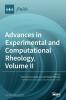 Advances in Experimental and Computational Rheology Volume II