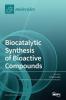 Biocatalytic Synthesis of Bioactive Compounds