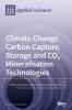 Climate Change Carbon Capture Storage and CO2 Mineralisation Technologies