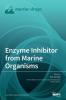 Enzyme Inhibitor from Marine Organisms