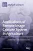 Applications of Remote Image Capture System in Agriculture