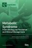 Metabolic Syndrome: From Etiology to Prevention and Clinical Management