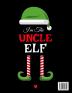 I'm The Uncle Elf: Funny Sayings Gifts from Niece Nephew for Worlds Best and Awesome Uncle Ever - Donald Trump Terrific Sibling Funny Gag Gift Idea - ... Stocking Stuffer Anniversary or Birthday