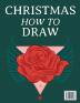 Christmas How To Draw: Holiday Inspired Tatoos Sketchbook Makeup Chart Book & Tatoo Artist Sketch Book For Drawing Beautiful & Festive Tatoos - Xmas ... Skin Design & Seasonal Makeup Artist Beauty