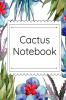 Cactus Notebook: Cactus Garden Journal & Composition Book (6 inches x 9 inches Large) - Succulent Lover Gift