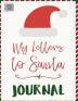 My Letters To Santa Journal: Ho Ho Ho Composition Notebook To Write In Seasonal Letters With Wishes To Santa Claus & Mrs. Santa Clause - A Christmas ... Saying Thank You & Greeting Gift For Birt