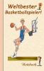 Weltbester Basketballspieler: Motiv Notizbuch Notebook Einschreibbuch Tagebuch Kritzelbuch im praktischen Pocketformat