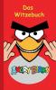 Angry Birds - Das Witzebuch: Inoffizielles Angry Birds Buch 6-14 Jahre lustig Witze lachen Humor witzig komisch Jokes Red Helmschwein Stella Chuck Bestseller Kinder Schule